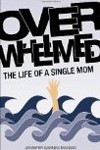 Overwhelmed - The Life of a Single Mom